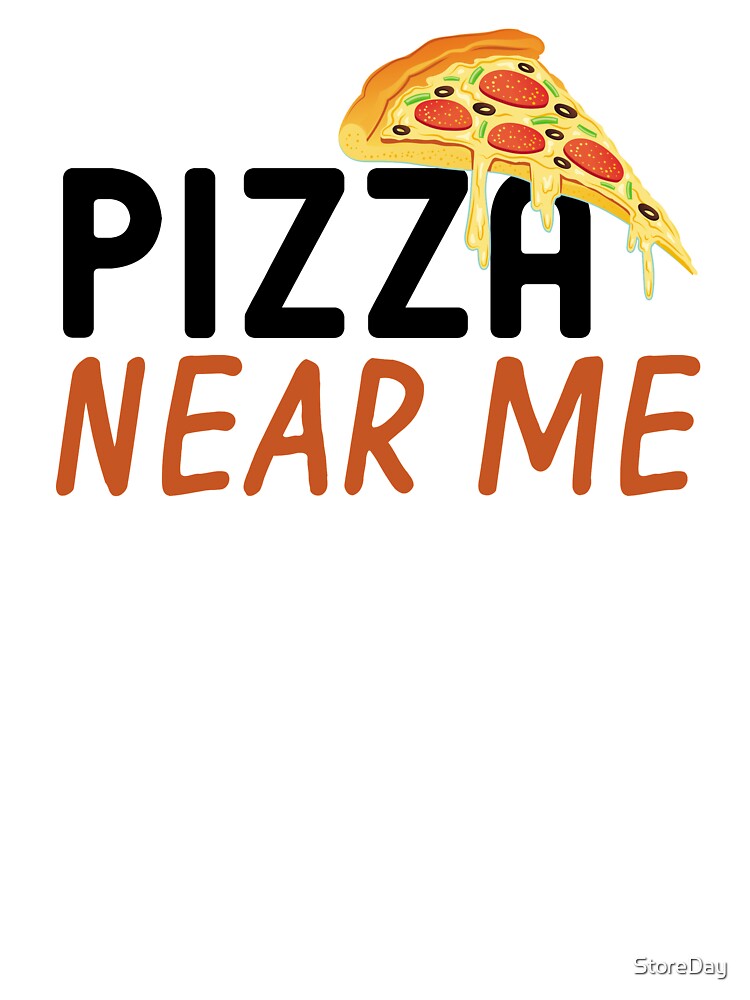 pizza near me by StoreDay T-Shirts, Hoodie, Sweatshirt | BlankRebels.com (Image 3)