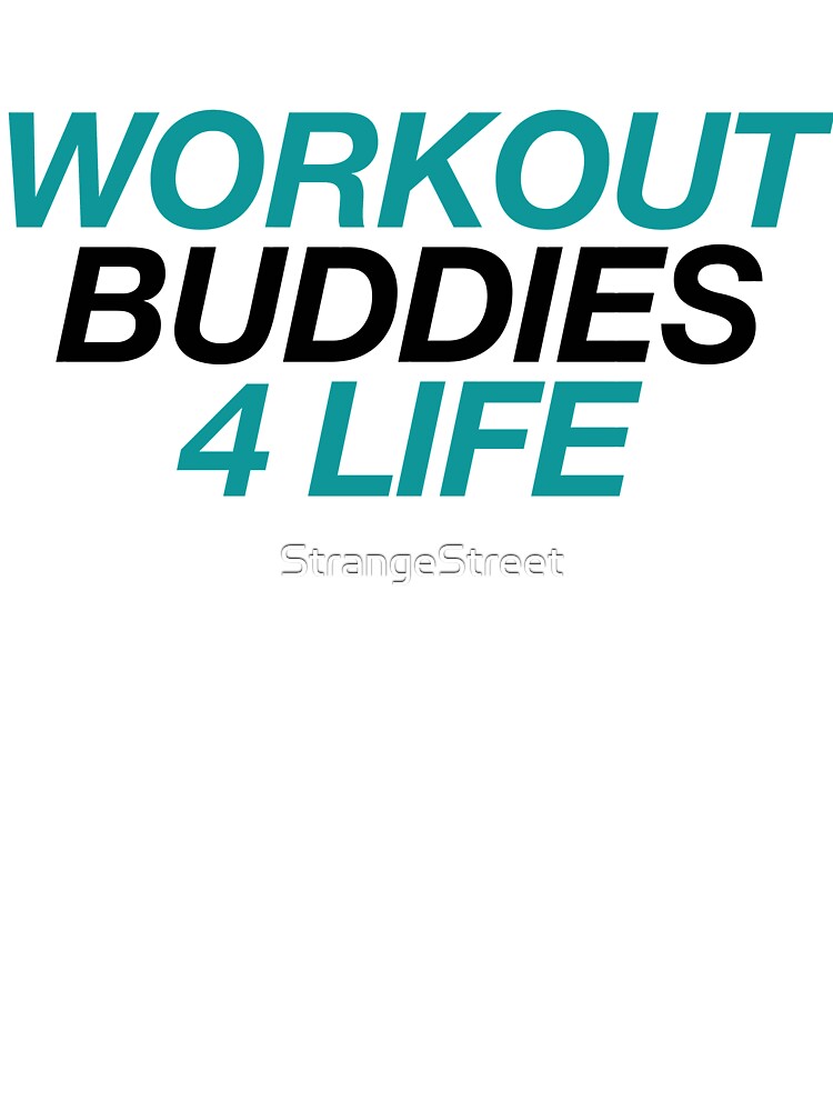 Workout Buddies ~ Exercise Fitness Runner by StrangeStreet T-Shirts, Hoodie, Sweatshirt | BlankRebels.com (Image 3)
