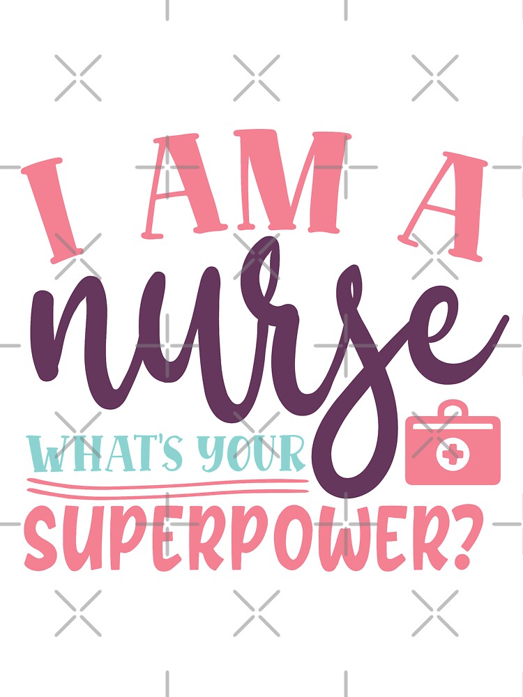 I am a nurse what's your superpower by IvintageArt T-Shirts, Hoodie, Sweatshirt | BlankRebels.com (Image 3)
