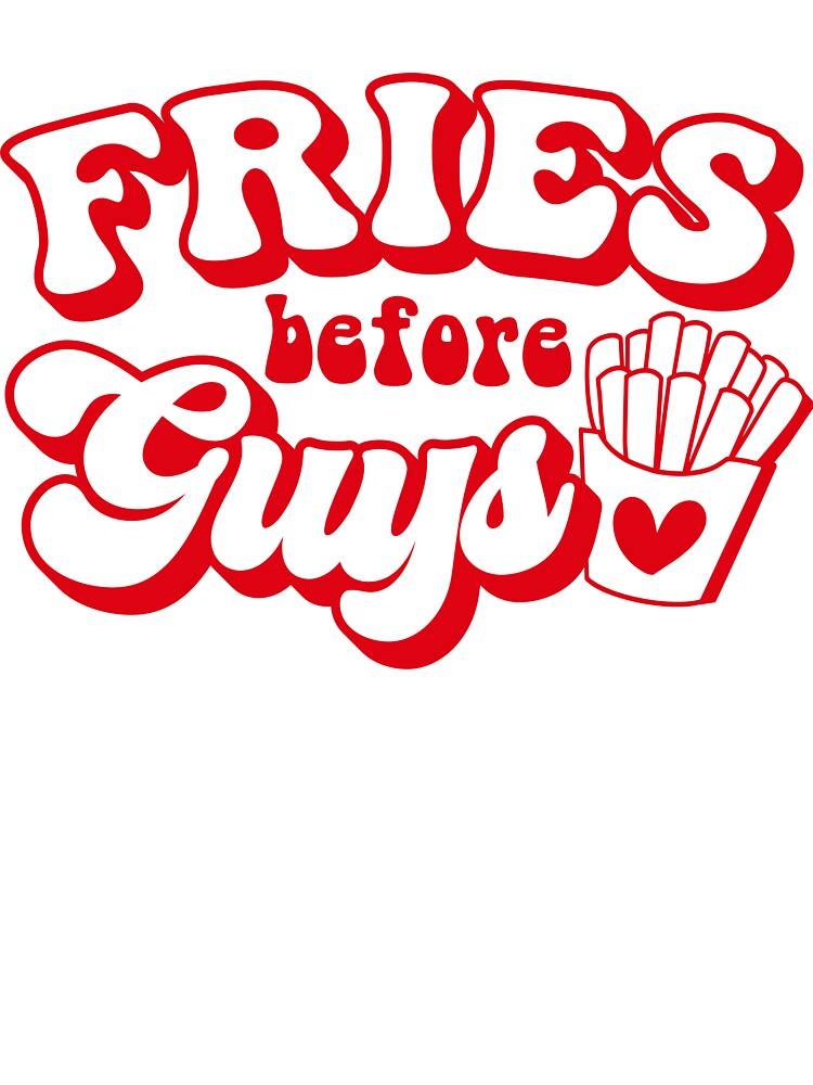 Fries Before Guys, Retro Valentine, Groovy Valentine by GROOVY SOUL T-Shirts, Hoodie, Sweatshirt | BlankRebels.com (Image 3)
