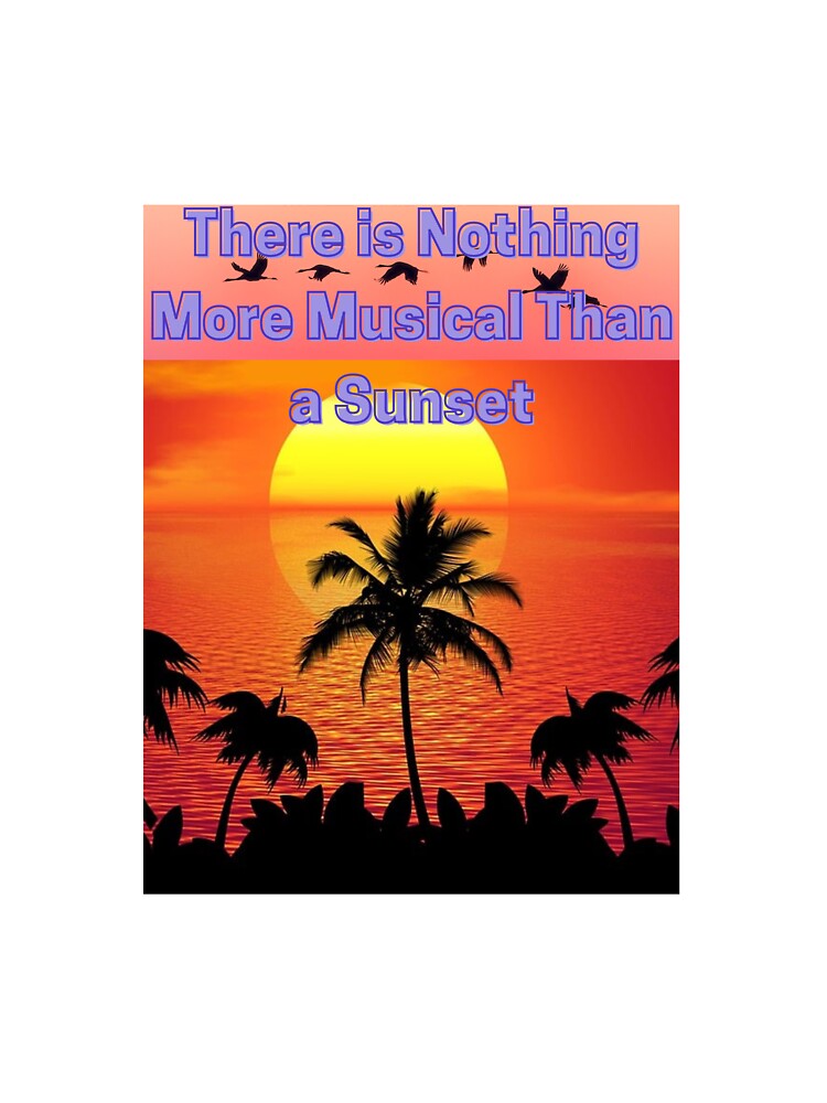 There is Nothing more musical than a Sunset by GloboStyle Design T-Shirts, Hoodie, Sweatshirt | BlankRebels.com (Image 3)