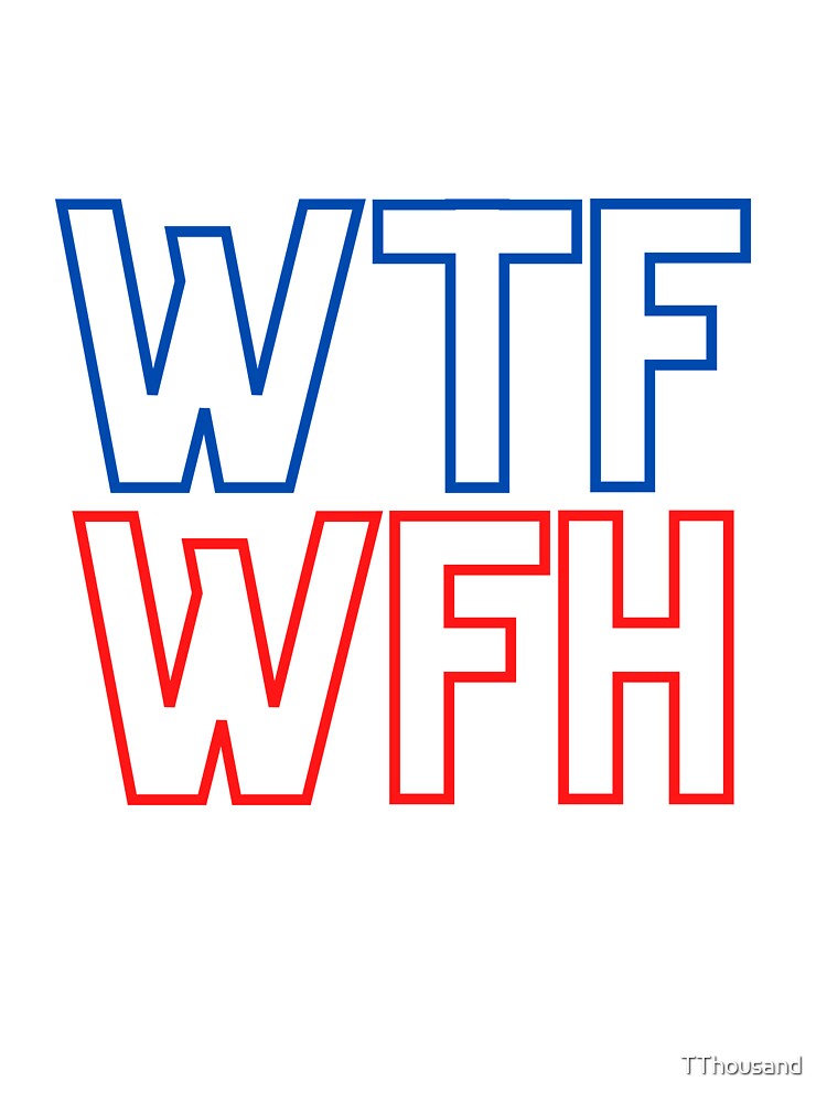 WTF WFH by TThousand T-Shirts, Hoodie, Sweatshirt | BlankRebels.com (Image 3)