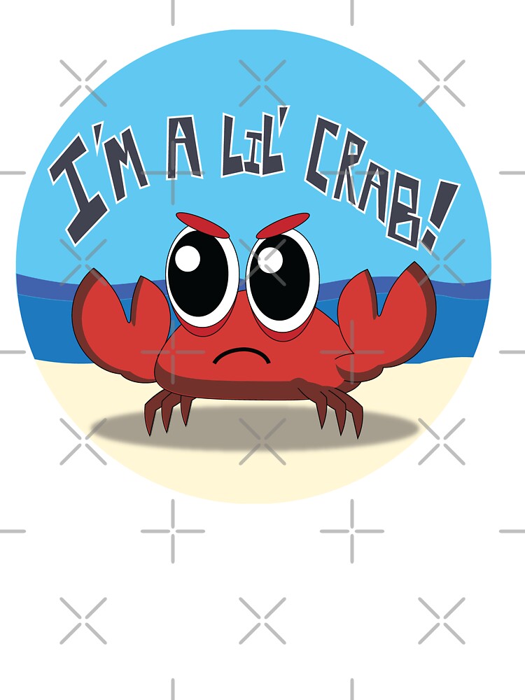 I'M A LIL' CRAB! by SpiffyGiraffe