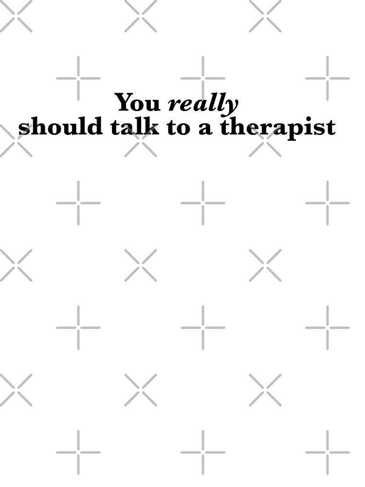 You really should talk to a therapist - therapy sticker by Mart’s T-Shirts, Hoodie, Sweatshirt | BlankRebels.com (Image 3)