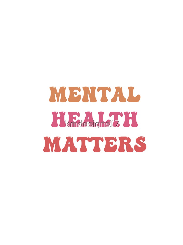 Mental Health Matters by kmdesigns17 T-Shirts, Hoodie, Sweatshirt | BlankRebels.com (Image 3)