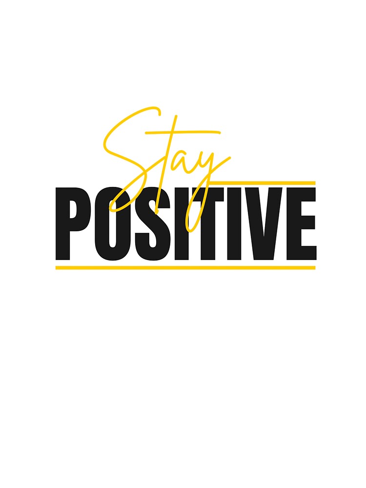 Positive – Minimal Motivational Typography by kp886 T-Shirts, Hoodie, Sweatshirt | BlankRebels.com (Image 3)