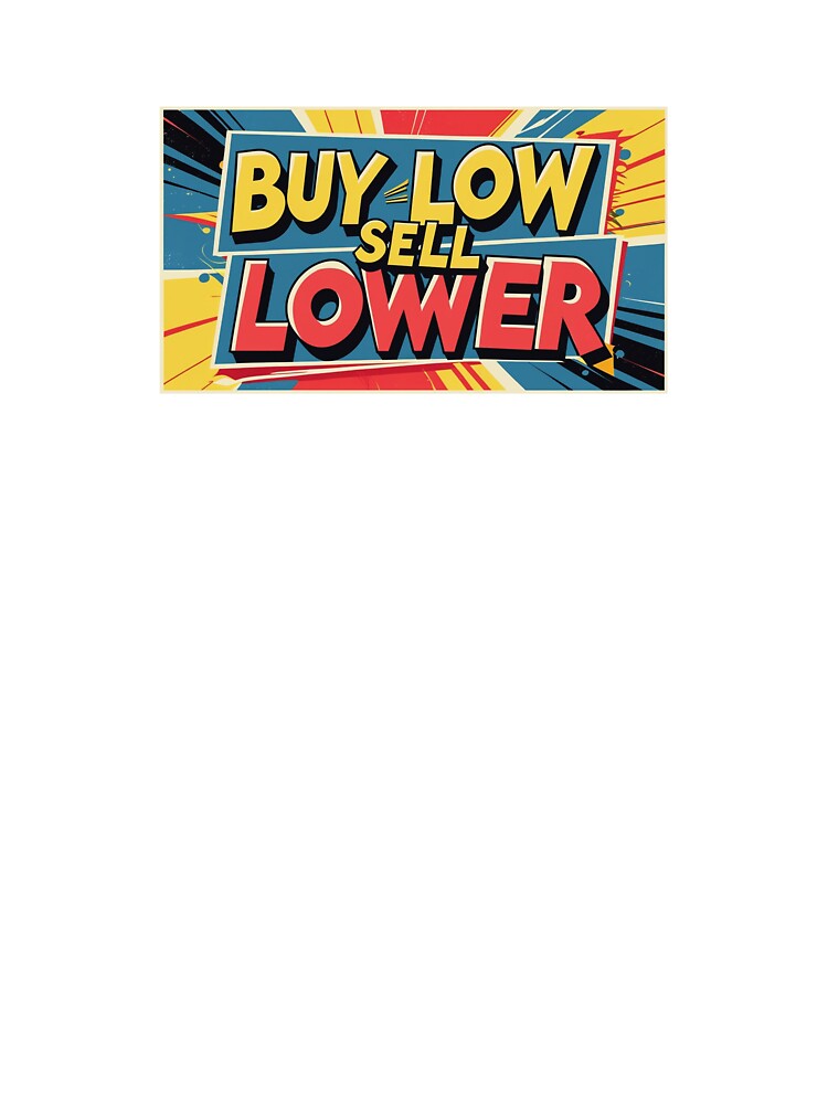buy low sell lower by Trading Memes T-Shirts, Hoodie, Sweatshirt | BlankRebels.com (Image 3)