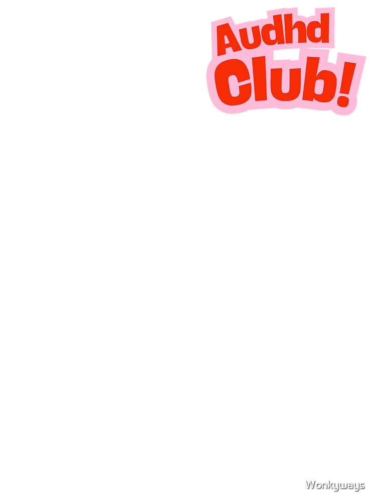 Audhd Club! by Wonkyways T-Shirts, Hoodie, Sweatshirt | BlankRebels.com (Image 3)