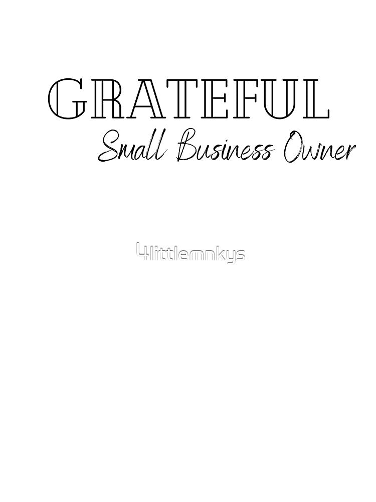 Grateful Small Business Owner by For Little Monkeys T-Shirts, Hoodie, Sweatshirt | BlankRebels.com (Image 3)