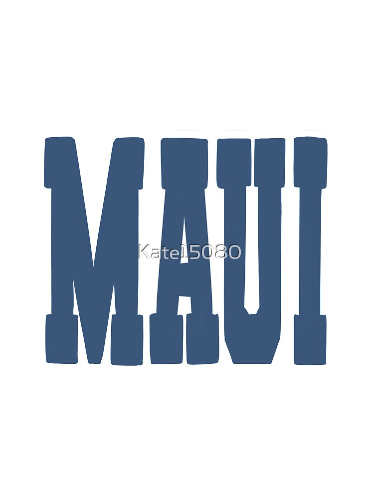 Maui varsity lettering by Kate15080 T-Shirts, Hoodie, Sweatshirt | BlankRebels.com (Image 3)