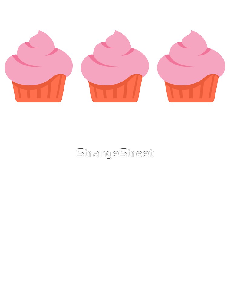 Three Cupcakes ~ Foodie Hangry Food by StrangeStreet T-Shirts, Hoodie, Sweatshirt | BlankRebels.com (Image 3)