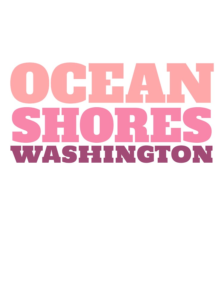 Ocean Shores Washington by Santipong Wongchana T-Shirts, Hoodie, Sweatshirt | BlankRebels.com (Image 3)