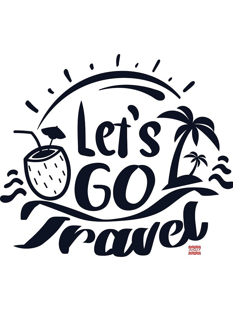 Let'S Go Travel Quote T-Shirts, Hoodie, Sweatshirt