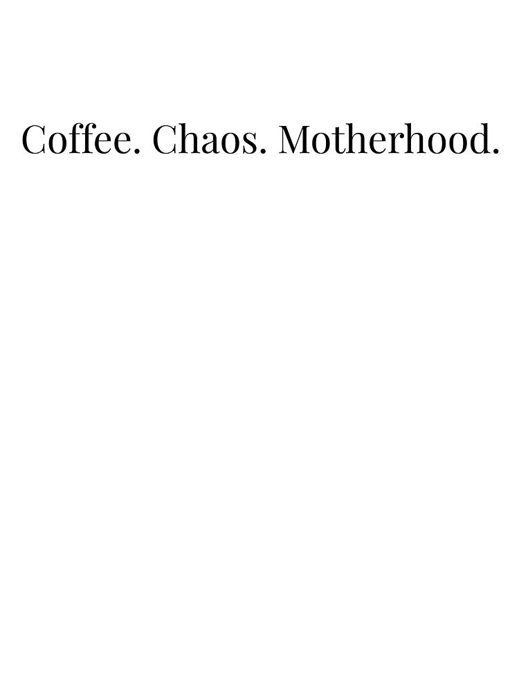 Coffee. Chaos. Motherhood. by everydaymamaco T-Shirts, Hoodie, Sweatshirt | BlankRebels.com (Image 3)