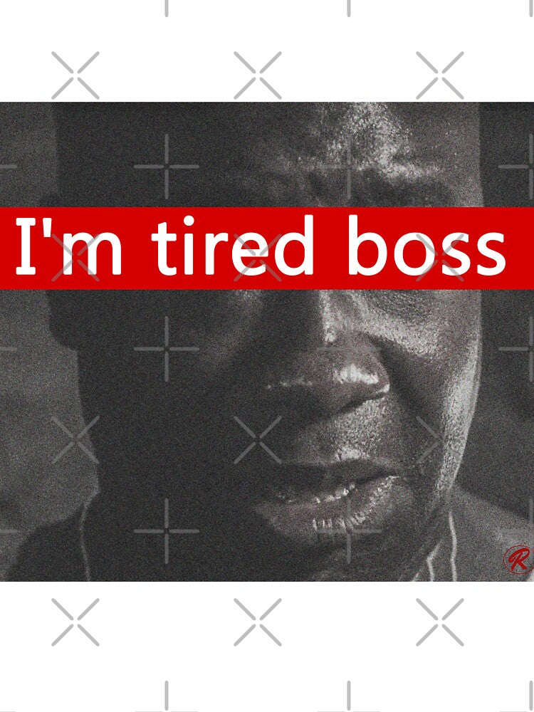 I'm tired boss by RetroShopSerbia T-Shirts, Hoodie, Sweatshirt | BlankRebels.com (Image 3)