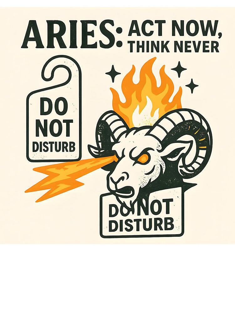 Aries Zodiac Funny Design – Act Now Think Never Ram Sign Art by VoidBloom Studio T-Shirts, Hoodie, Sweatshirt (Image 3)