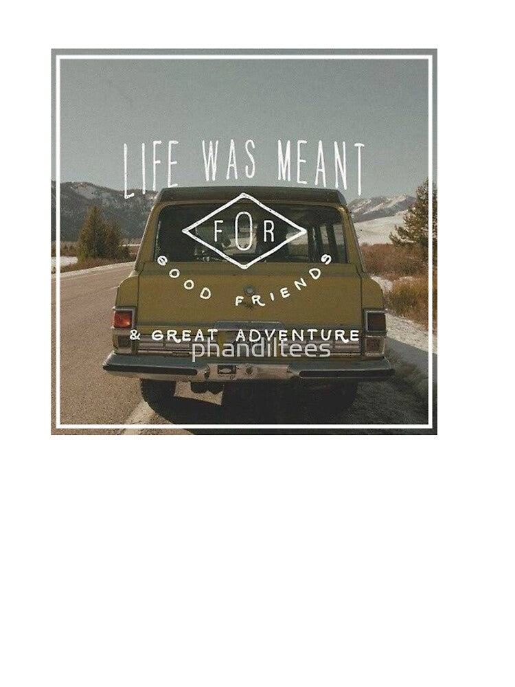 Life Was Meant for Good Friends and Great Adventures! by DoodleDashCollective T-Shirts, Hoodie, Sweatshirt (Image 3)