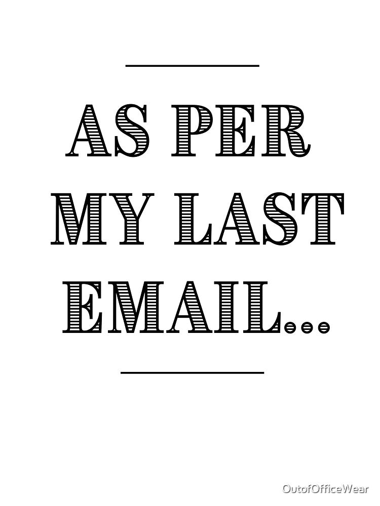 As per my last email by OutofOfficeWear T-Shirts, Hoodie, Sweatshirt | BlankRebels.com (Image 3)