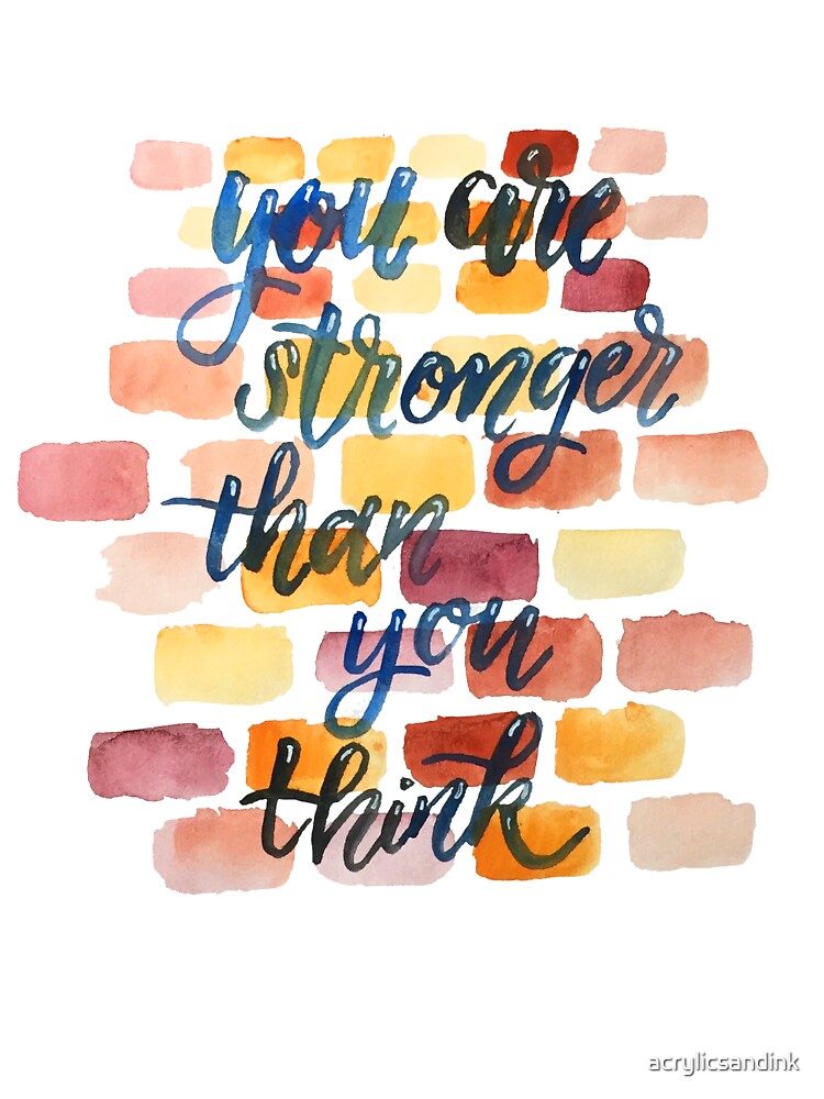 You are stronger than you think by acrylicsandink T-Shirts, Hoodie, Sweatshirt | BlankRebels.com (Image 3)