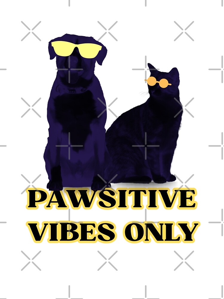 Dog & Cat " Pawsitive Vibes Only" by NogiArt T-Shirts, Hoodie, Sweatshirt | BlankRebels.com (Image 3)