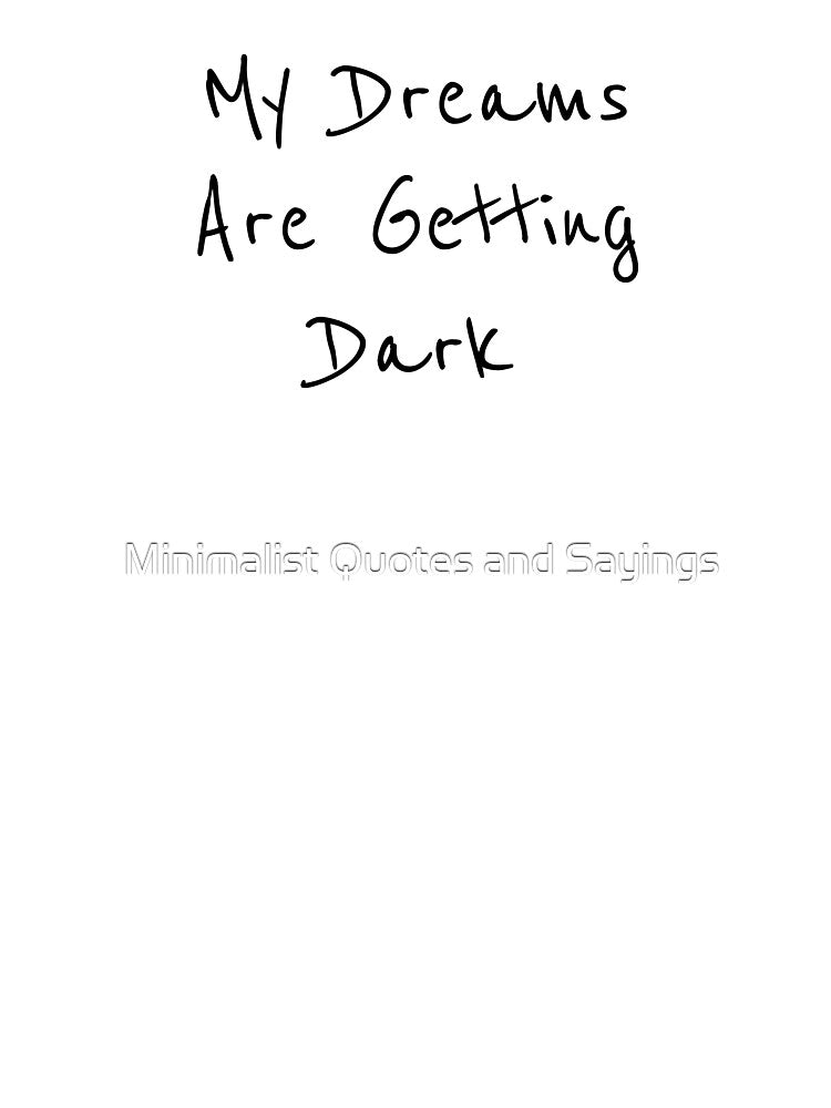 My Dreams Are Getting Dark Gothic, Halloween Goth by Minimalist Quotes and Sayings T-Shirts, Hoodie, Sweatshirt (Image 3)