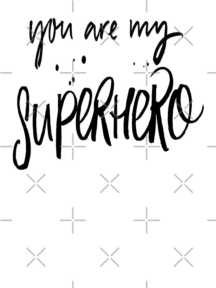You Are My Superhero by ProjectX23 T-Shirts, Hoodie, Sweatshirt | BlankRebels.com (Image 3)