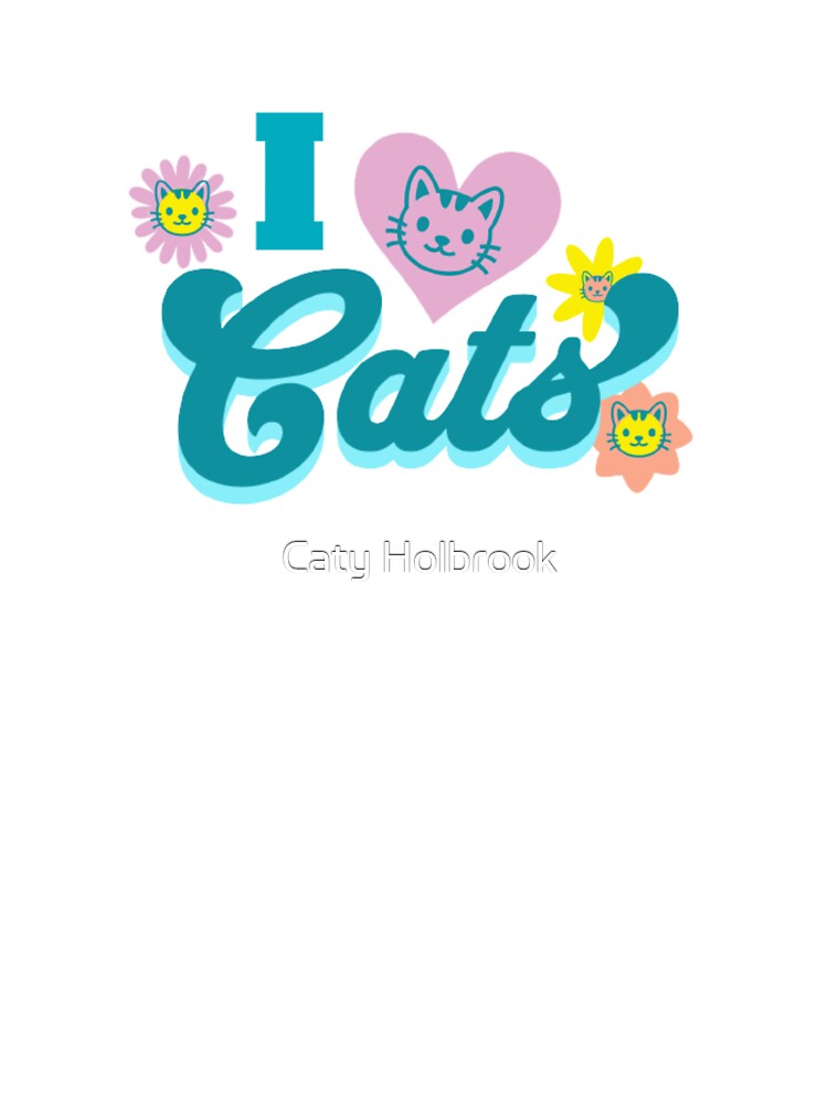 I Love Cats by Caty Holbrook T-Shirts, Hoodie, Sweatshirt | BlankRebels.com (Image 3)