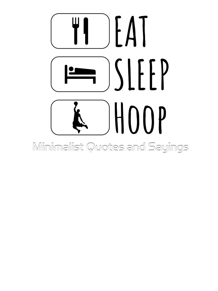 Eat Sleep hoop, gift for basketball lovers by Minimalist Quotes and Sayings T-Shirts, Hoodie, Sweatshirt (Image 2)