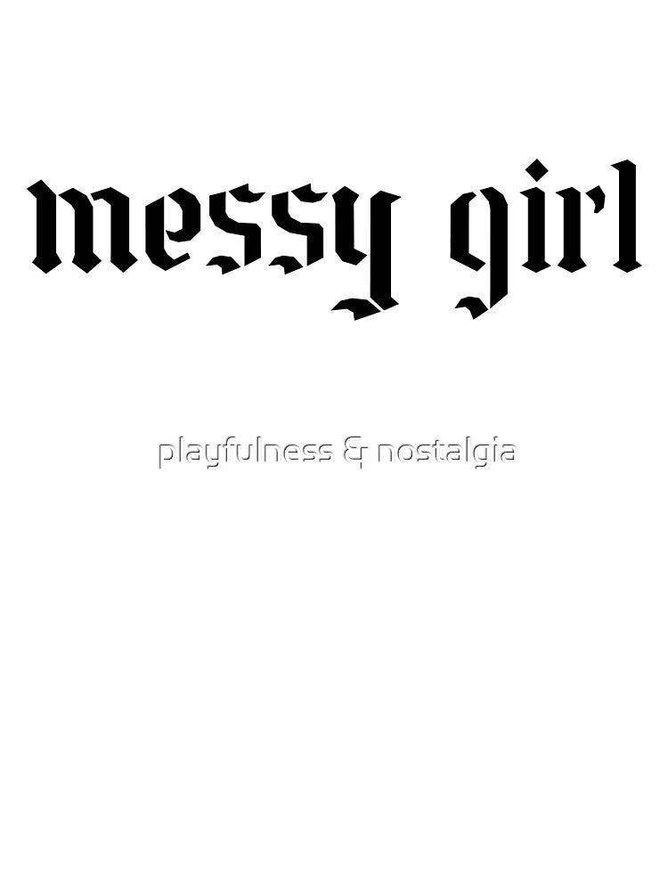 messy girl by playfulness & nostalgia T-Shirts, Hoodie, Sweatshirt | BlankRebels.com (Image 3)