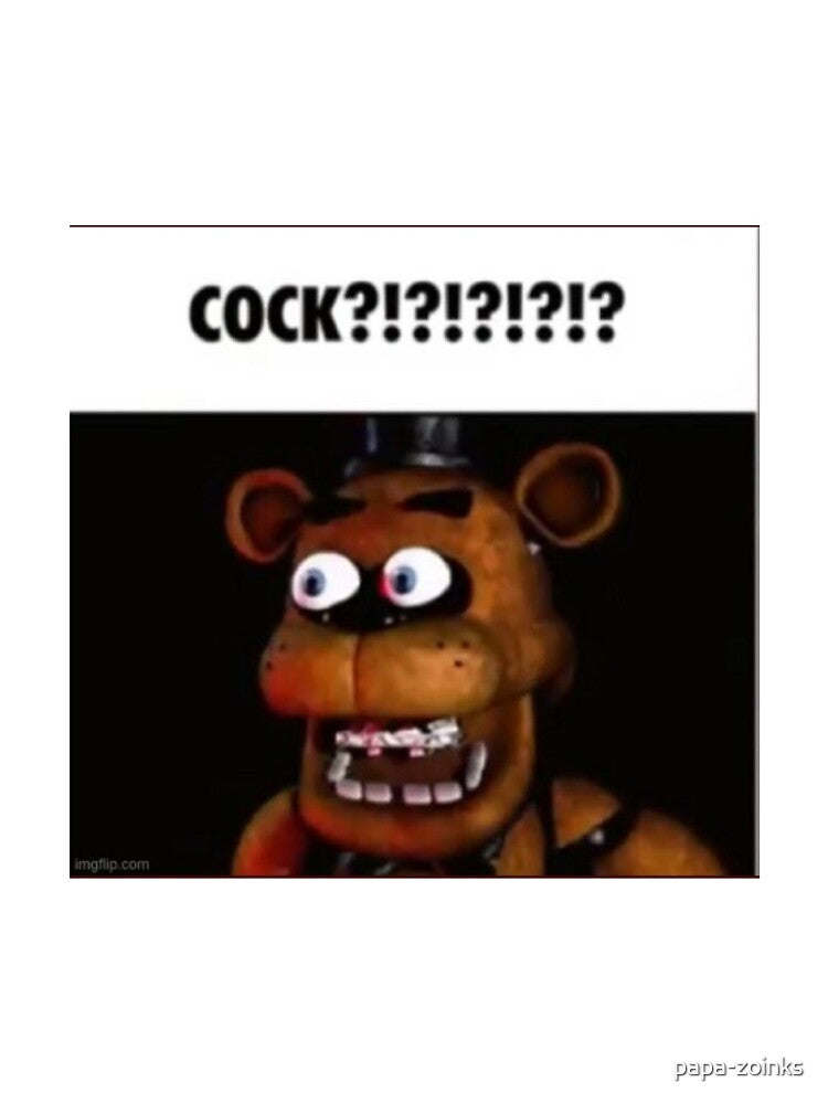 Fnaf Freddy COCK?!?!?!?!? Meme T-Shirts, Hoodie, Sweatshirt