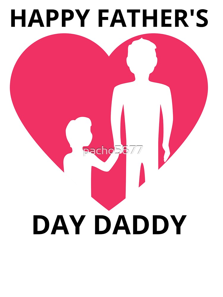 Gift, Happy Father's day Daddy, Gifts ideas, Father's day gifts. by pacho5677 T-Shirts, Hoodie, Sweatshirt (Image 3)