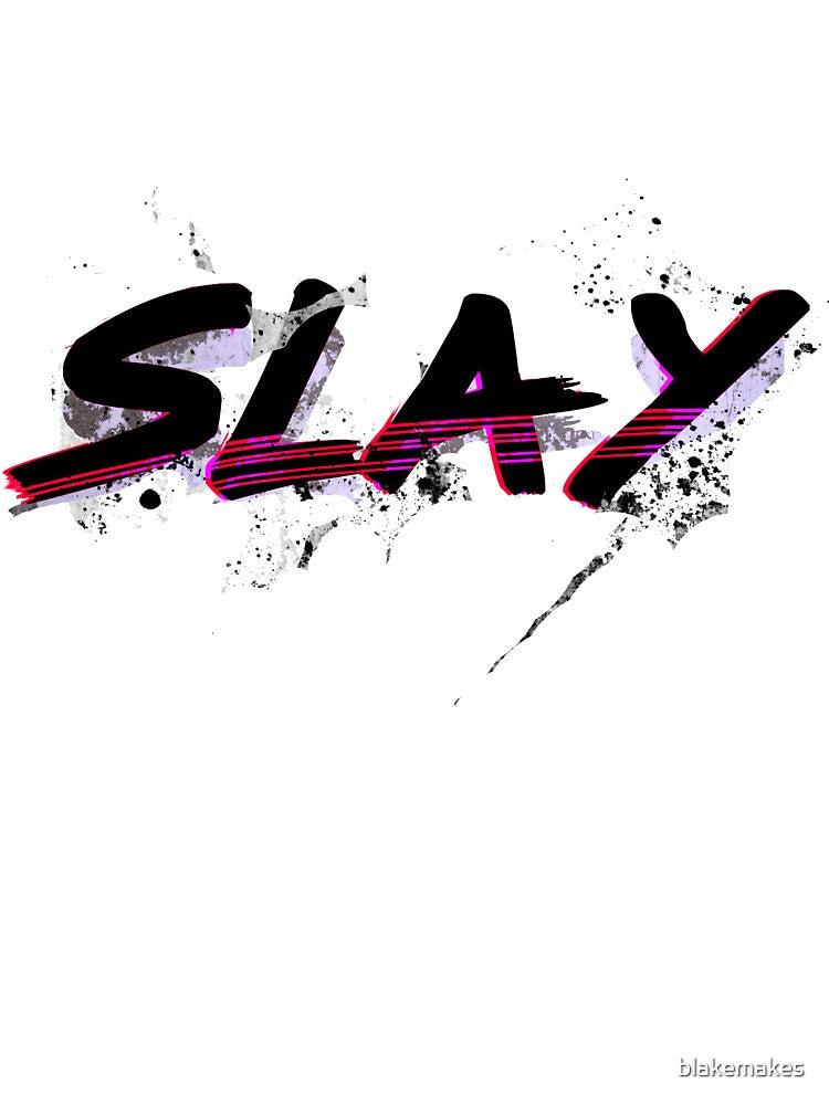 slay by blakemakes T-Shirts, Hoodie, Sweatshirt | BlankRebels.com (Image 2)