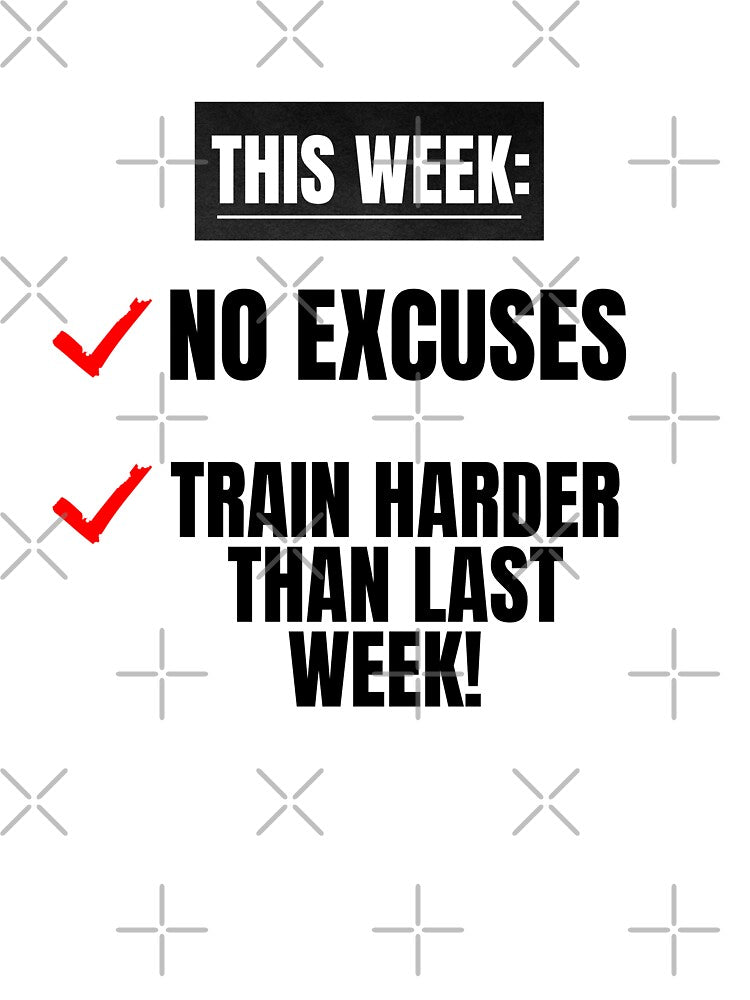 No excuses train harder than last week, motivational inspirational gym quote by Our-Culture T-Shirts, Hoodie,... (Image 3)