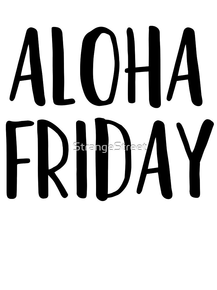 Aloha Friday T-Shirt & Stickers - Hawaii Pride Lover by StrangeStreet Hoodie, Sweatshirt | BlankRebels.com (Image 3)