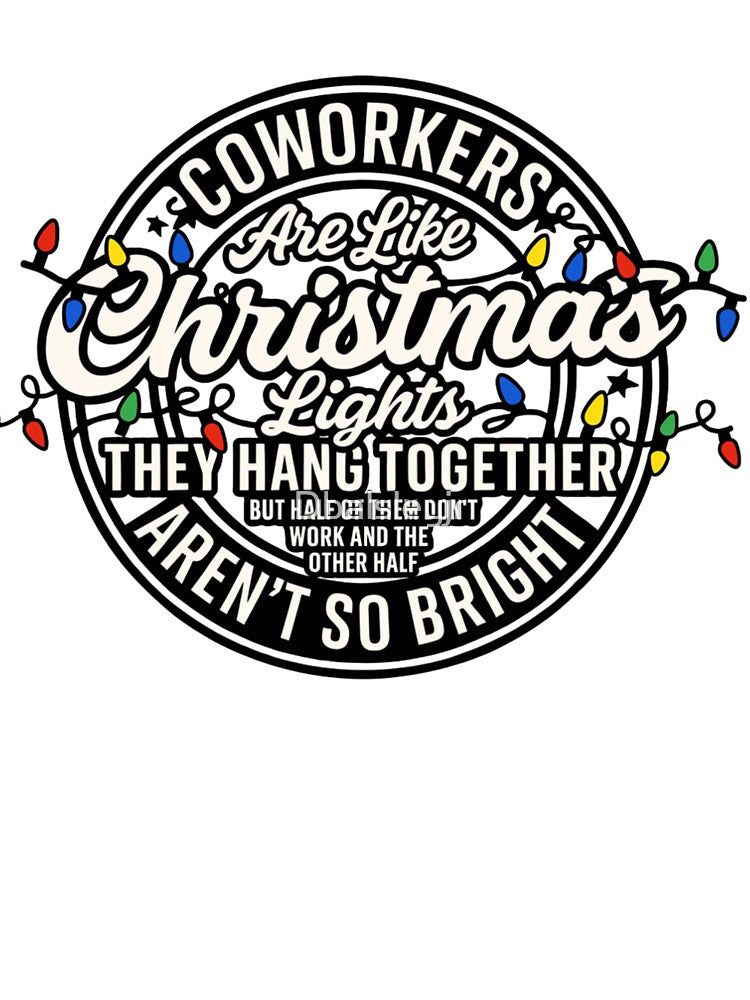 Coworkers Are Like Christmas Lights – Funny Holiday Work Quote by Dbalsleyjr T-Shirts, Hoodie, Sweatshirt (Image 3)