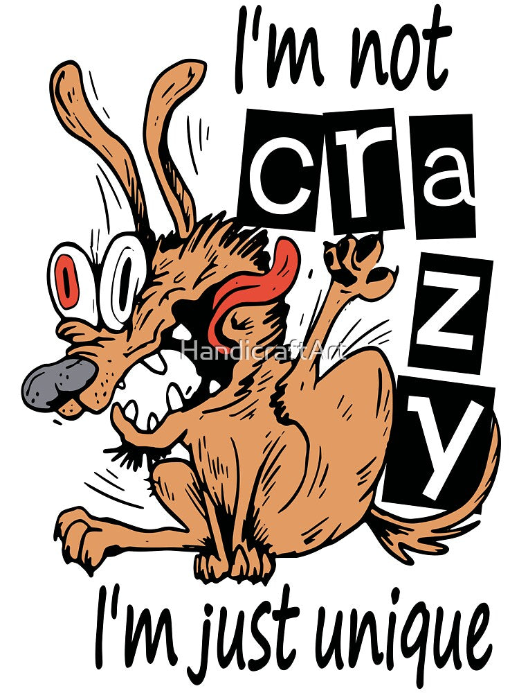 I'm not crazy I'm just unique, Weird Dog by HandicraftArt T-Shirts, Hoodie, Sweatshirt | BlankRebels.com (Image 3)
