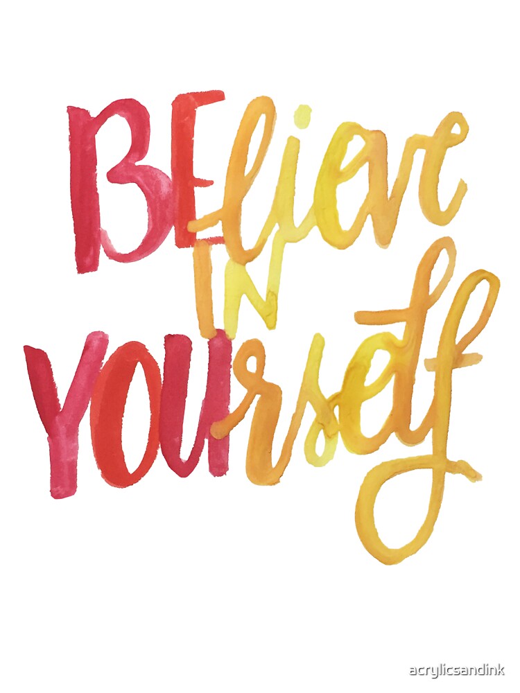 Believe in yourself by acrylicsandink T-Shirts, Hoodie, Sweatshirt | BlankRebels.com (Image 2)