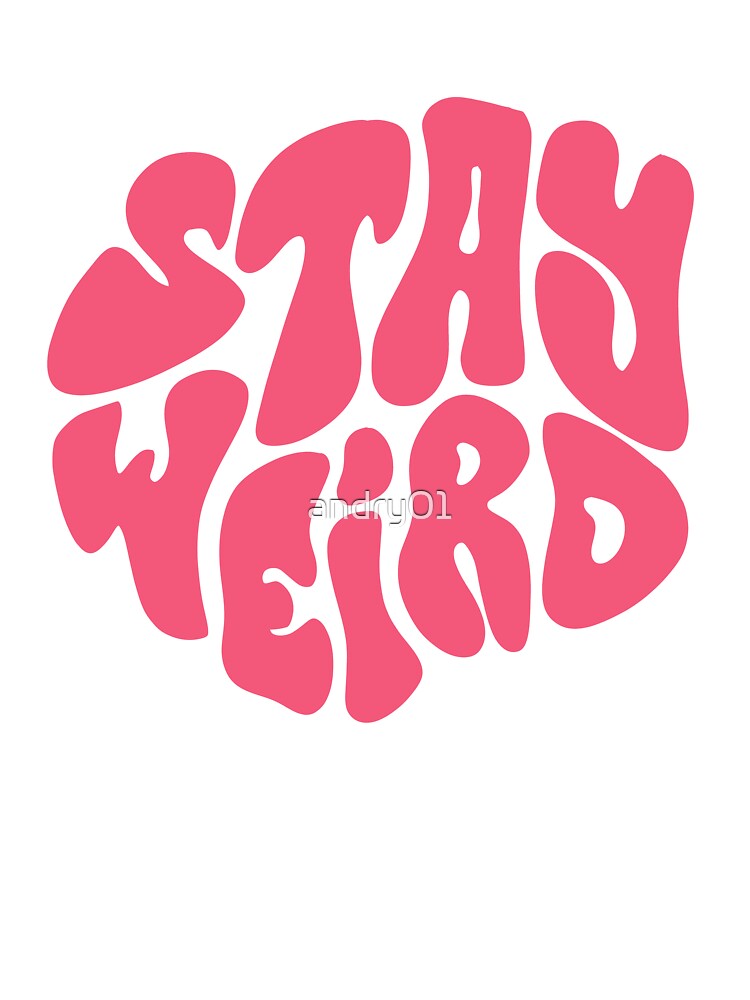 Stay Weird Groovy Retro Quote by andry01 T-Shirts, Hoodie, Sweatshirt | BlankRebels.com (Image 3)