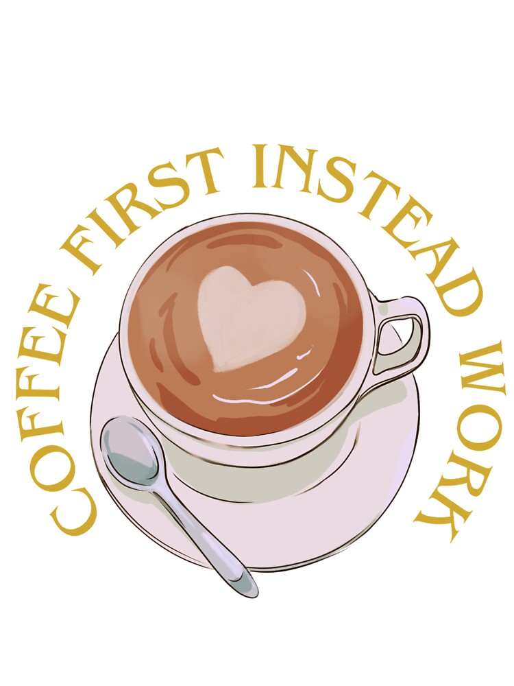 CoffeeFirst by DailyStudios T-Shirts, Hoodie, Sweatshirt | BlankRebels.com (Image 3)