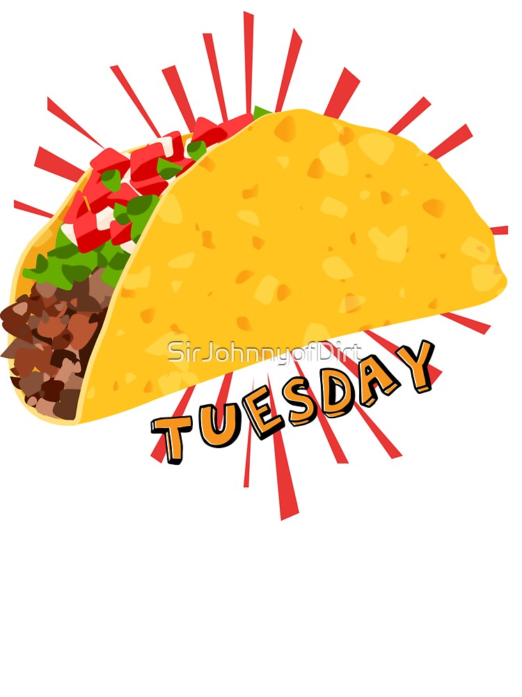 Taco Tuesday! by SirJohnnyofDirt T-Shirts, Hoodie, Sweatshirt | BlankRebels.com (Image 3)