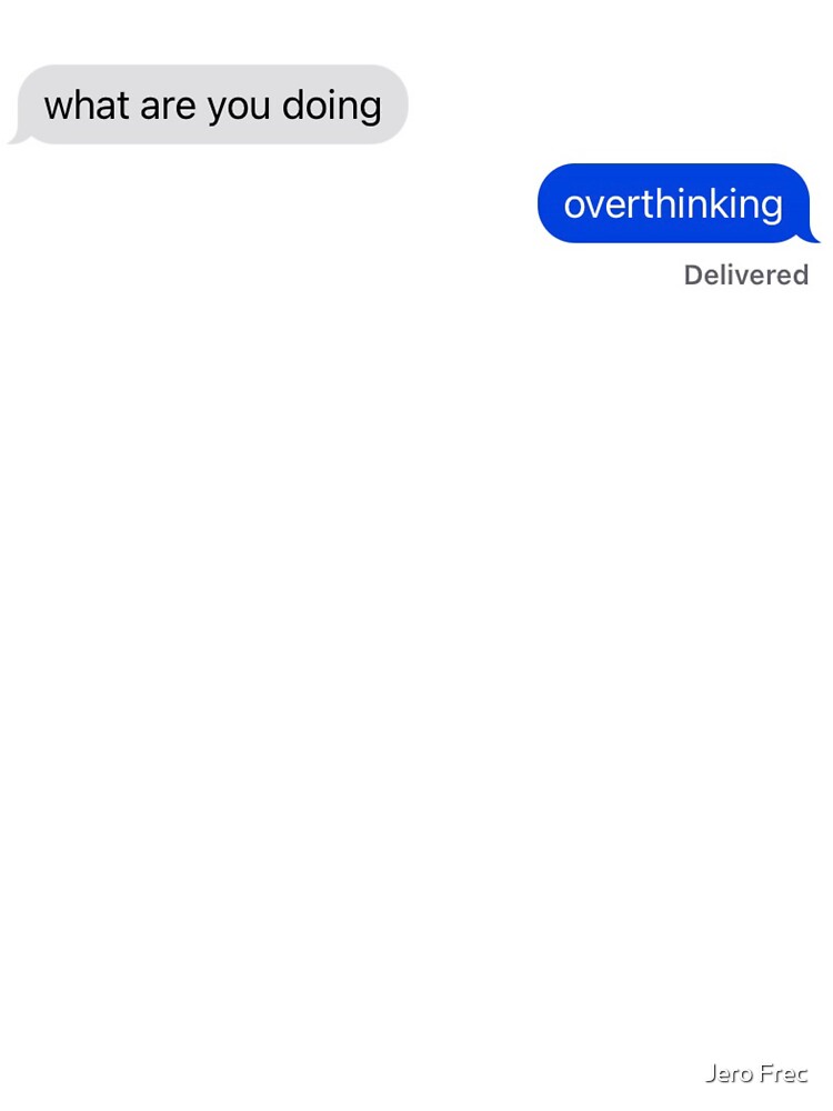 overthinking... by Jero Frec T-Shirts, Hoodie, Sweatshirt | BlankRebels.com (Image 3)