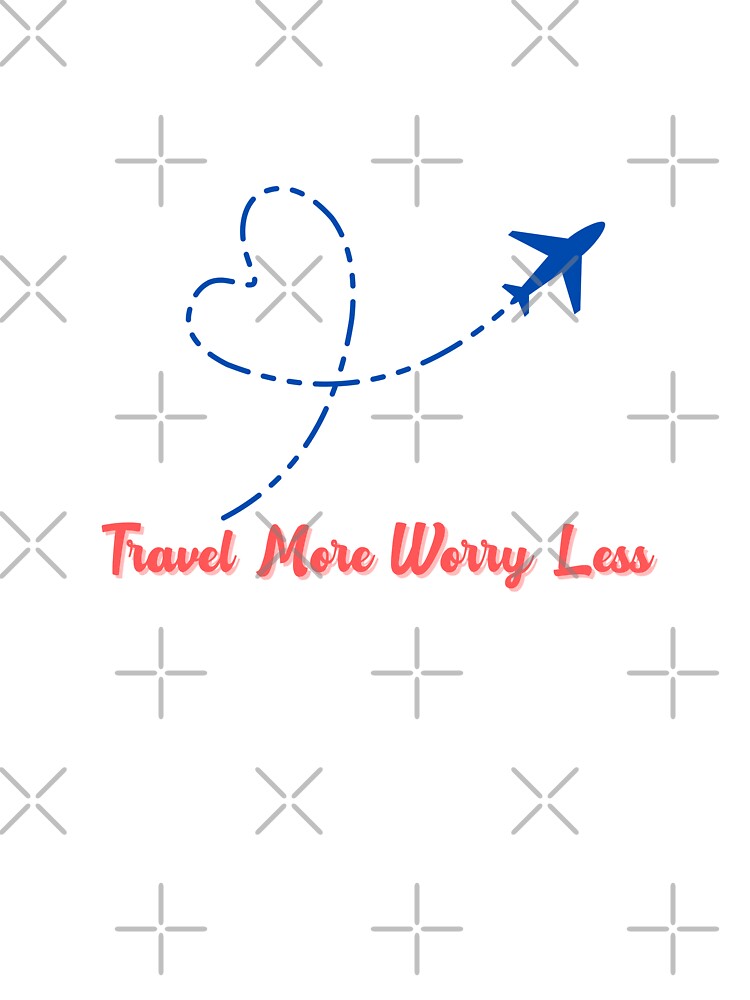 Travel more worry less design by Inkworksbyshery T-Shirts, Hoodie, Sweatshirt | BlankRebels.com (Image 3)