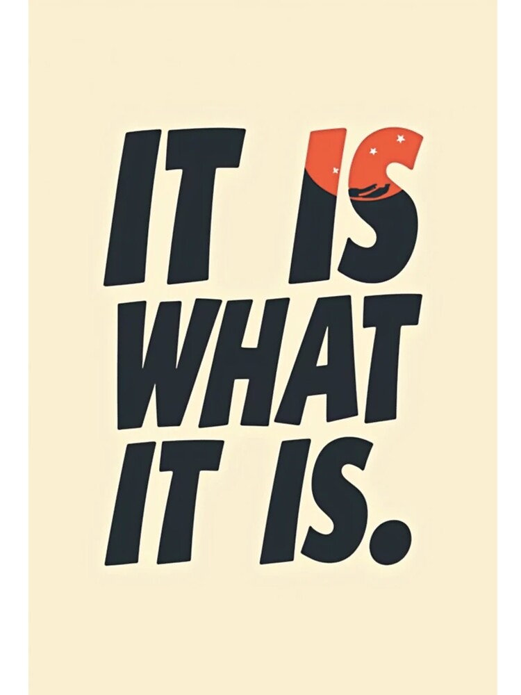 It Is What It Is Quote by TinyJoy Studio T-Shirts, Hoodie, Sweatshirt | BlankRebels.com (Image 3)