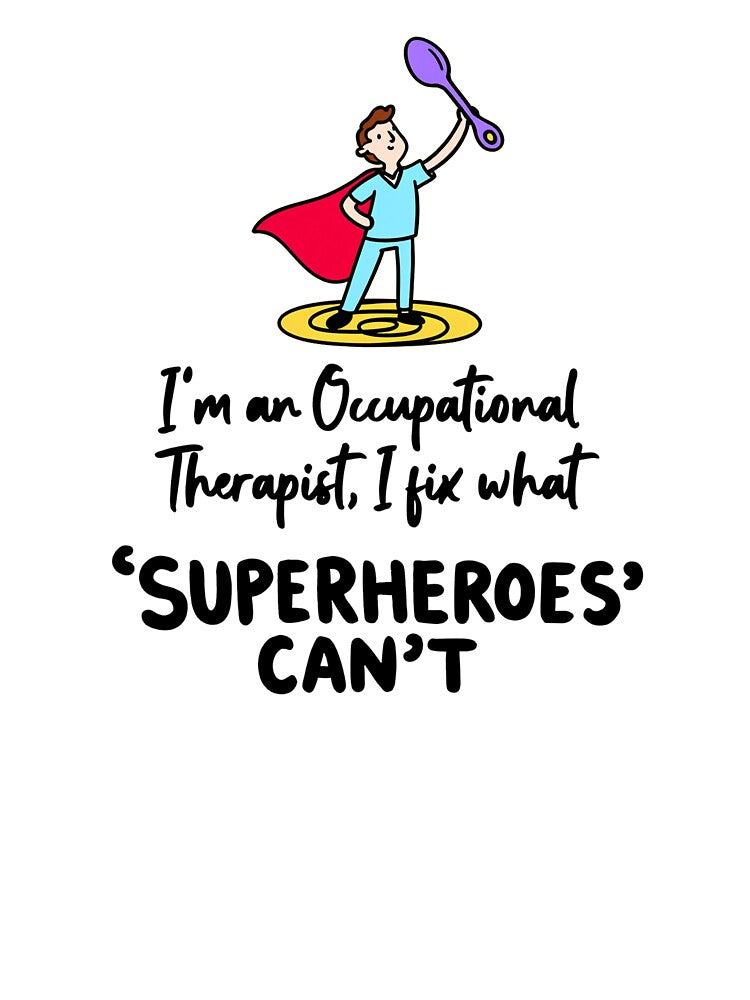 I’m an Occupational Therapist, I fix what superheroes can’t by LaughLine Design T-Shirts, Hoodie, Sweatshirt (Image 3)