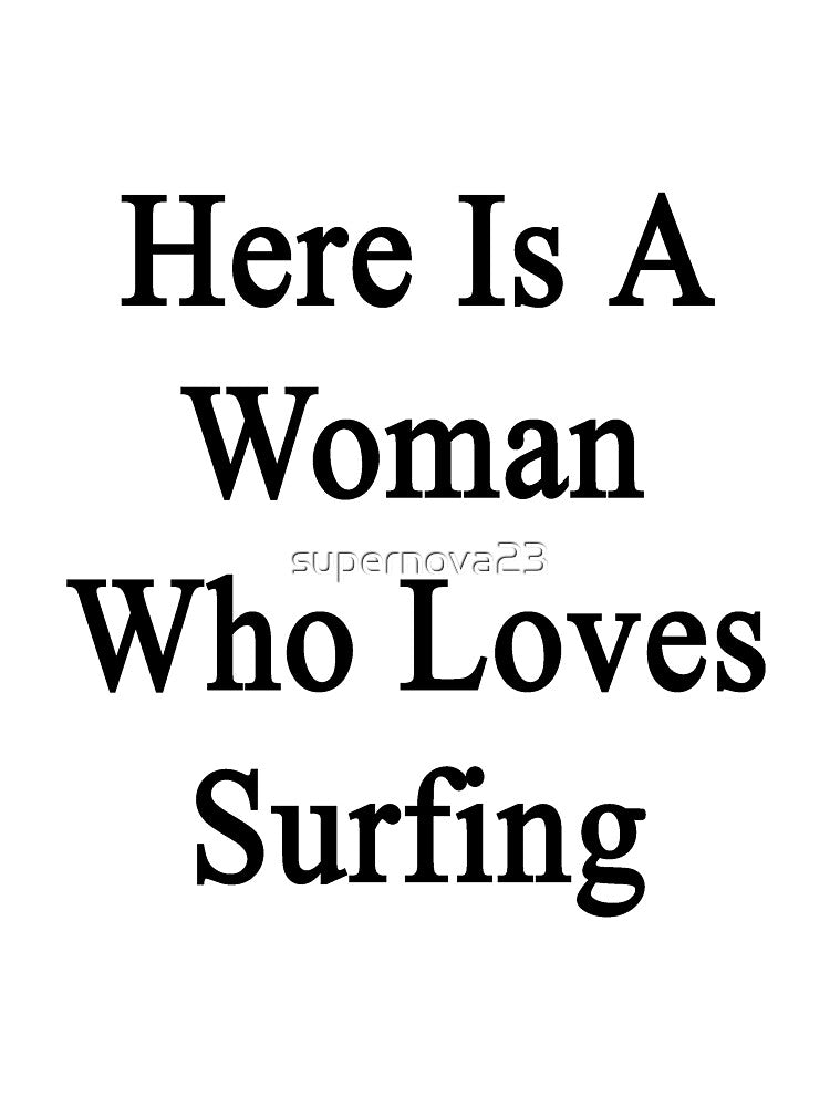 Here Is A Woman Who Loves Surfing by supernova23 T-Shirts, Hoodie, Sweatshirt | BlankRebels.com (Image 3)