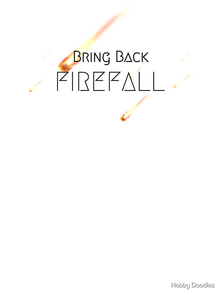 Bring Back Firefall by Hobby Doodles T-Shirts, Hoodie, Sweatshirt | BlankRebels.com (Image 3)