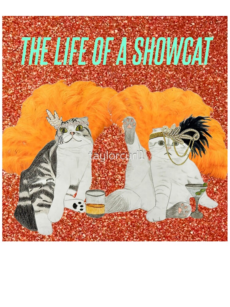 The Life of a Showcat by taylorcurl1 T-Shirts, Hoodie, Sweatshirt | BlankRebels.com (Image 3)