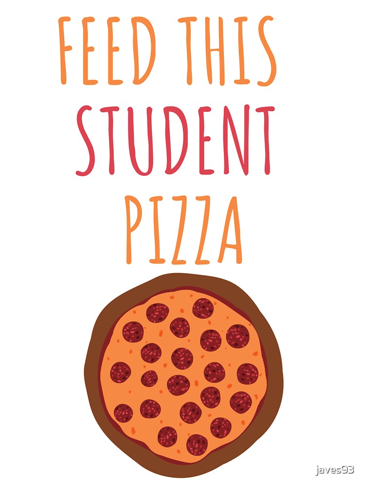 Feed this student pizza by javes93 T-Shirts, Hoodie, Sweatshirt | BlankRebels.com (Image 3)