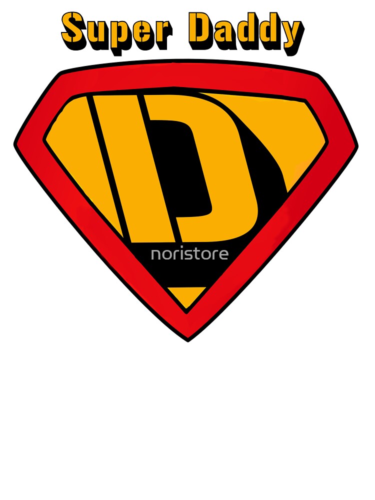 Super daddy Happy Fathers day by noristore T-Shirts, Hoodie, Sweatshirt | BlankRebels.com (Image 3)