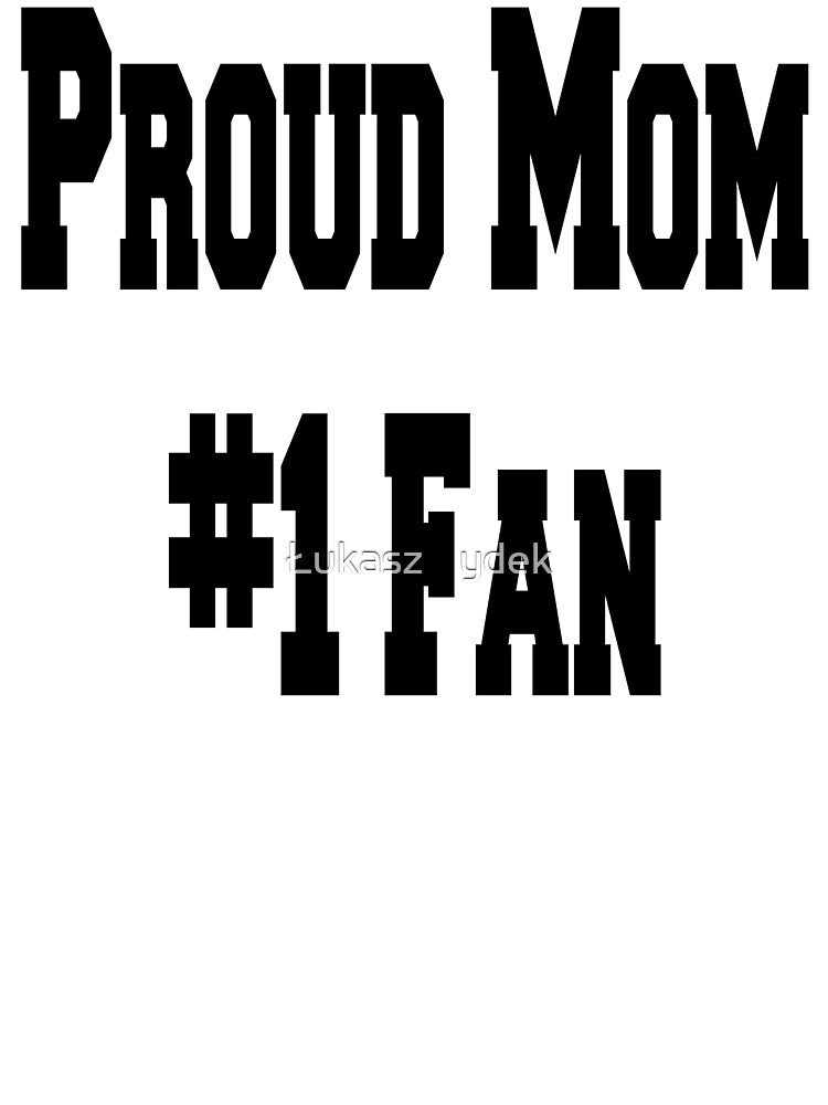 Proud Mom, #1 Fan Mommy player by Urszula Żydek